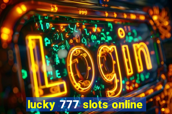 lucky 777 slots online